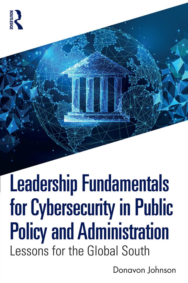 Leadership Fundamentals for Cybersecurity in Public Policy and Administration by Donavon Johnson