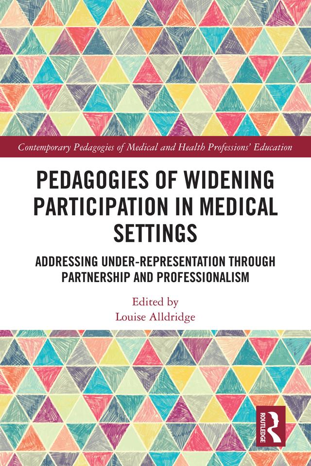 Pedagogies of Widening Participation in Medical Settings by Louise Alldridge