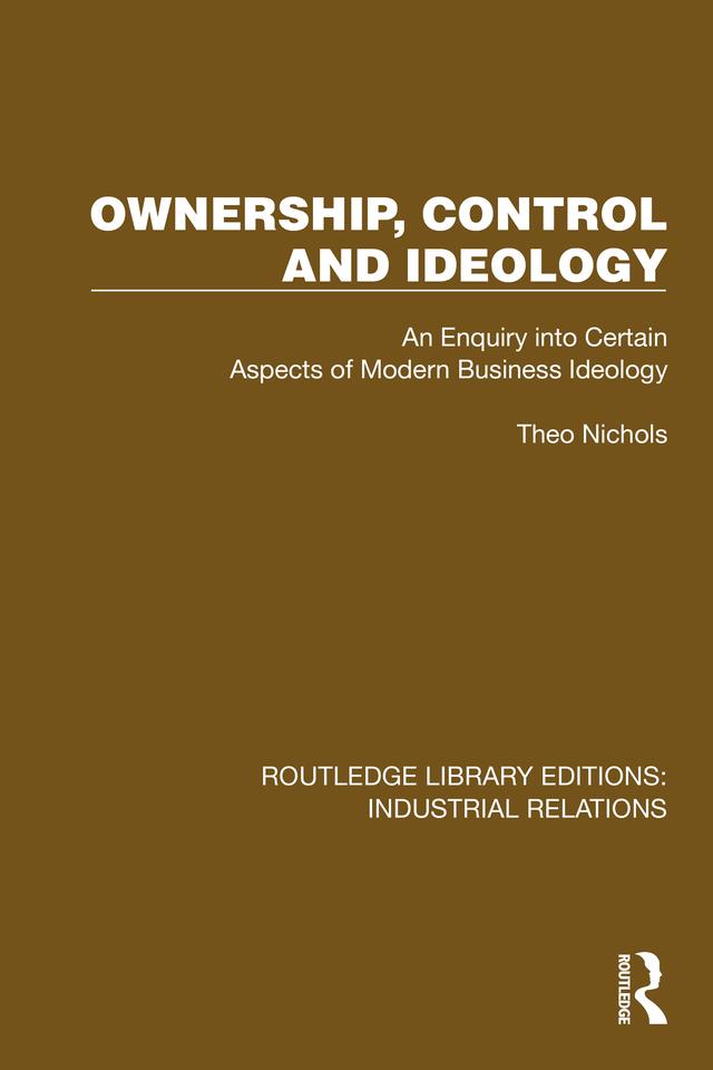 Ownership, Control and Ideology by Theo Nichols