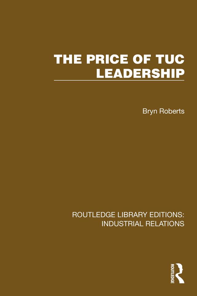 The Price of TUC Leadership by Bryn Roberts