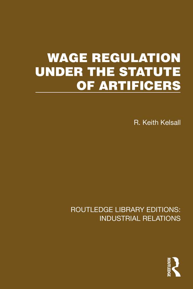 Wage Regulation under the Statute of Artificers by R. Keith Kelsall