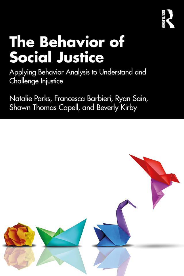 The Behavior of Social Justice by Beverly Kirby, Francesca Barbieri, Natalie Parks, Ryan Sain, Shawn Thomas Capell