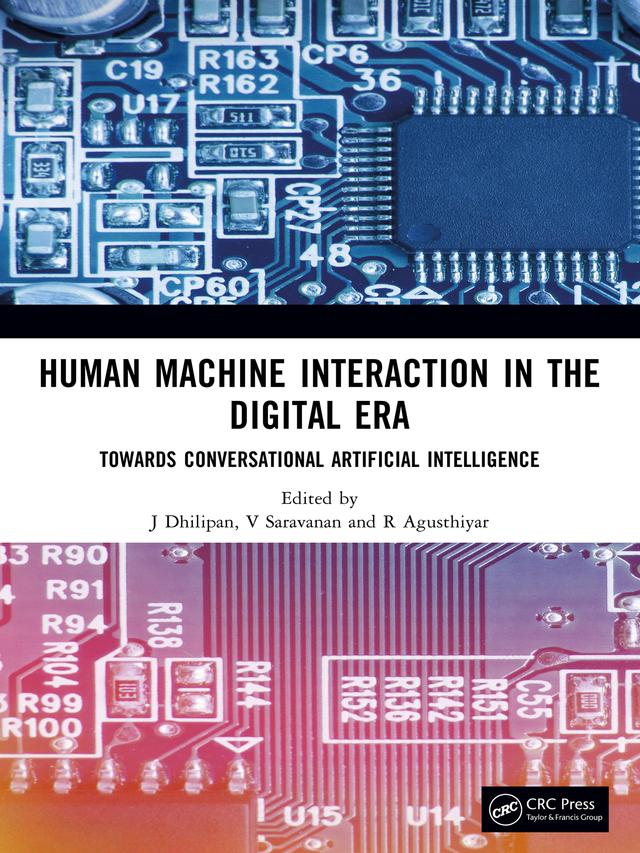 Human Machine Interaction in the Digital Era by J Dhilipan, R Agusthiyar, V Saravanan
