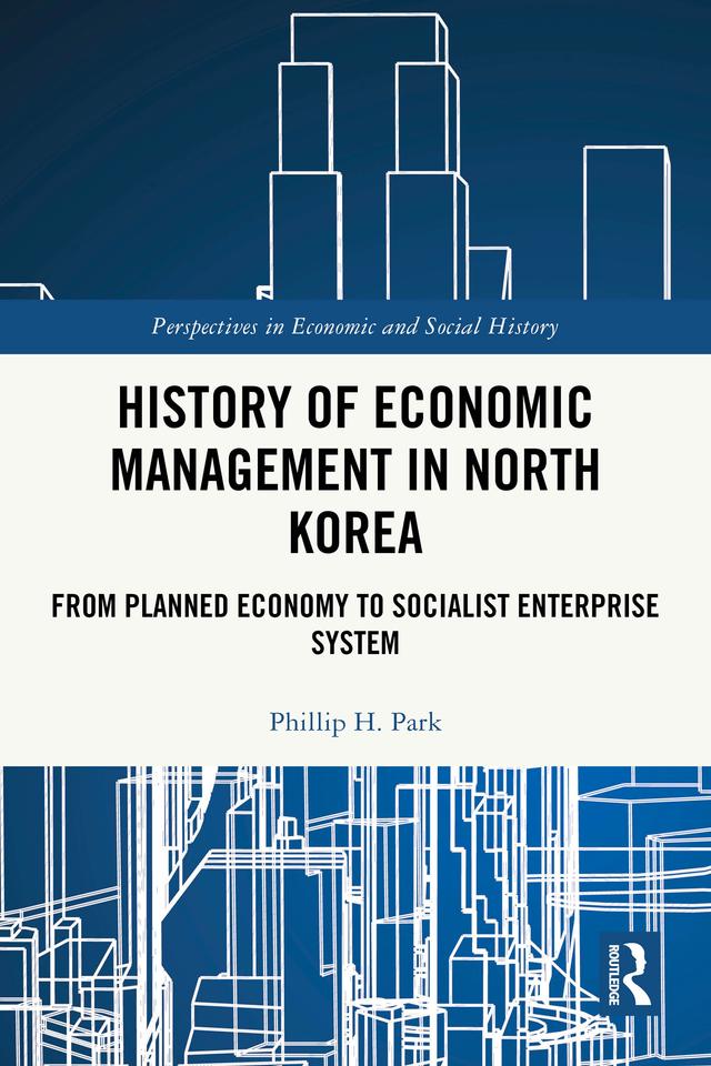 History of Economic Management in North Korea by Phillip H. Park