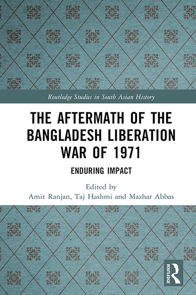 The Aftermath of the Bangladesh Liberation War of 1971 by Amit Ranjan, Mazhar Abbas, Taj Hashmi