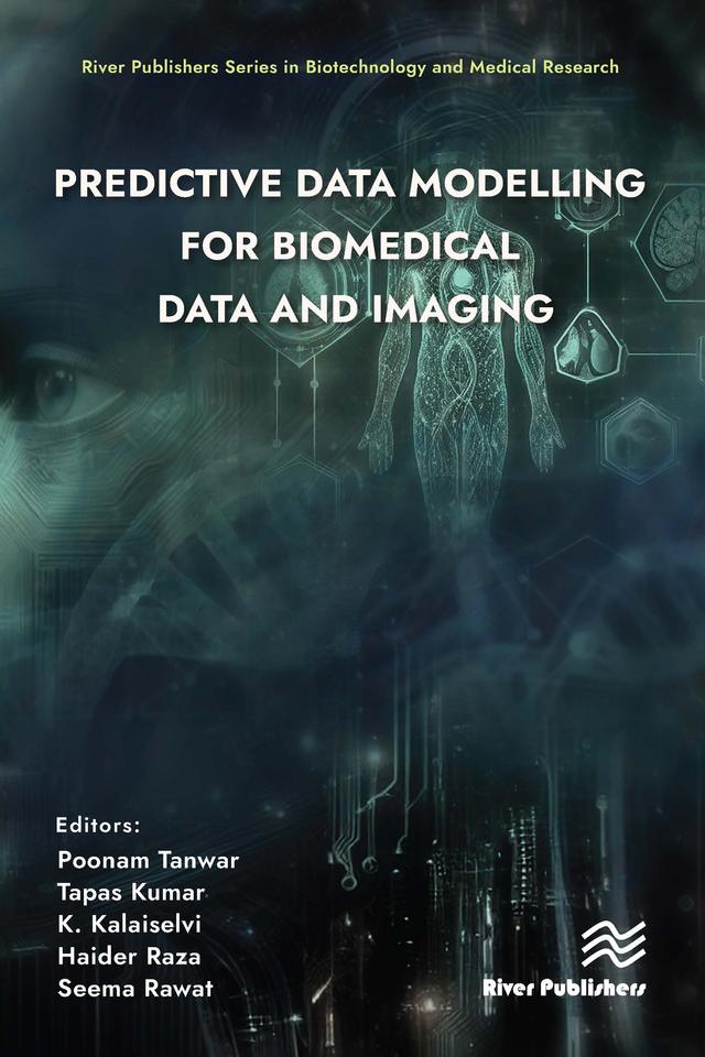 Predictive Data Modelling for Biomedical Data and Imaging by Haider Raza, K. Kalaiselvi, Poonam Tanwar, Seema Rawat, Tapas Kumar