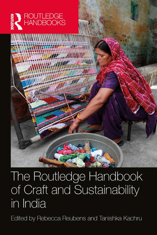 The Routledge Handbook of Craft and Sustainability in India by Rebecca Reubens, Tanishka Kachru