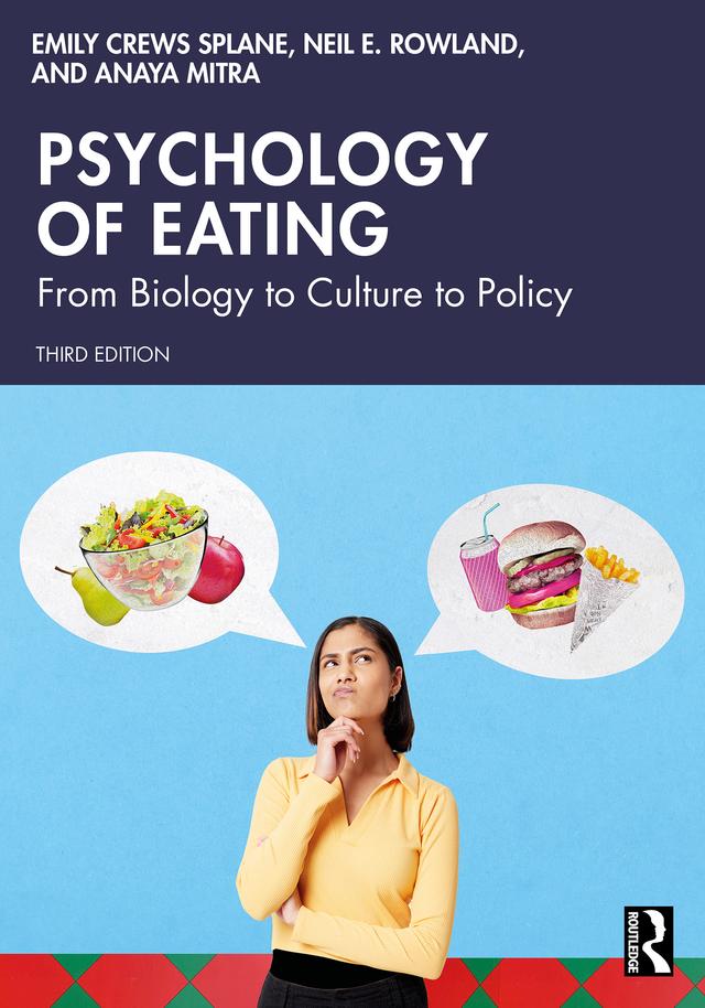 Psychology of Eating by Anaya Mitra, Emily Crews Splane, Neil E. Rowland