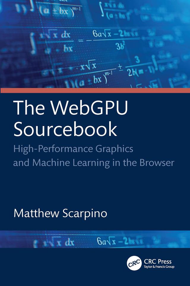 The WebGPU Sourcebook by Matthew Scarpino