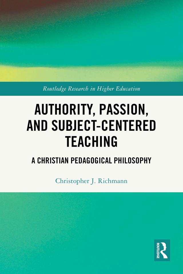 Authority, Passion, and Subject-Centered Teaching by Christopher J. Richmann