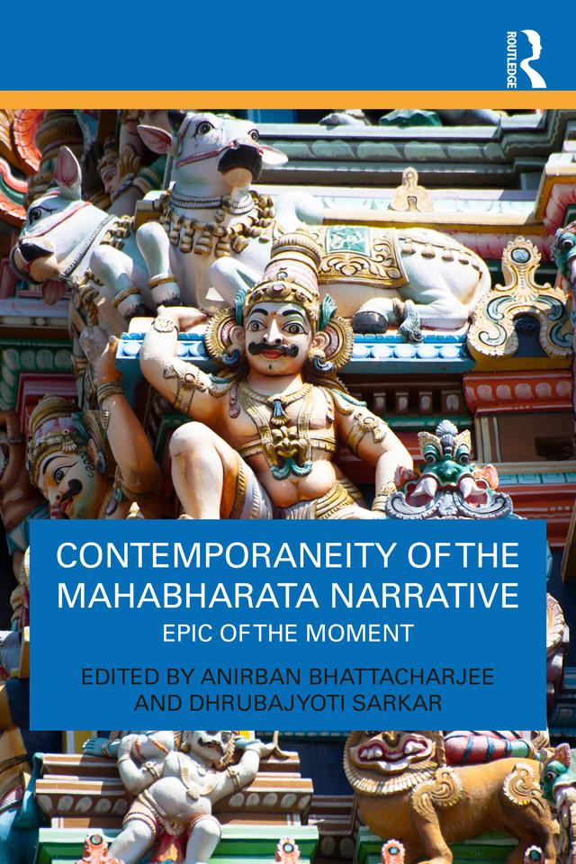 Contemporaneity of the Mahabharata Narrative by Anirban Bhattacharjee, Dhrubajyoti Sarkar