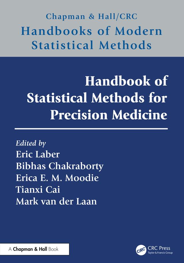 Handbook of Statistical Methods for Precision Medicine by Bibhas Chakraborty, Erica E. M. Moodie, Eric Laber, Mark van der Laan, Tianxi Cai