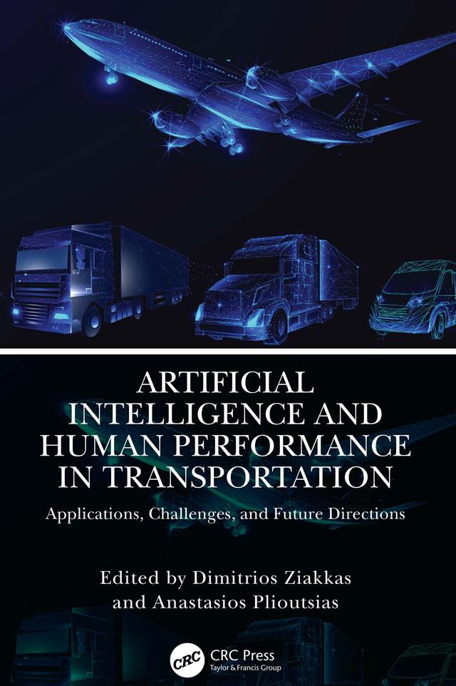Artificial Intelligence and Human Performance in Transportation by Anastasios Plioutsias, Dimitrios Ziakkas