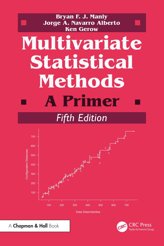 Multivariate Statistical Methods by Bryan F. J. Manly, Jorge A. Navarro Alberto, Ken Gerow