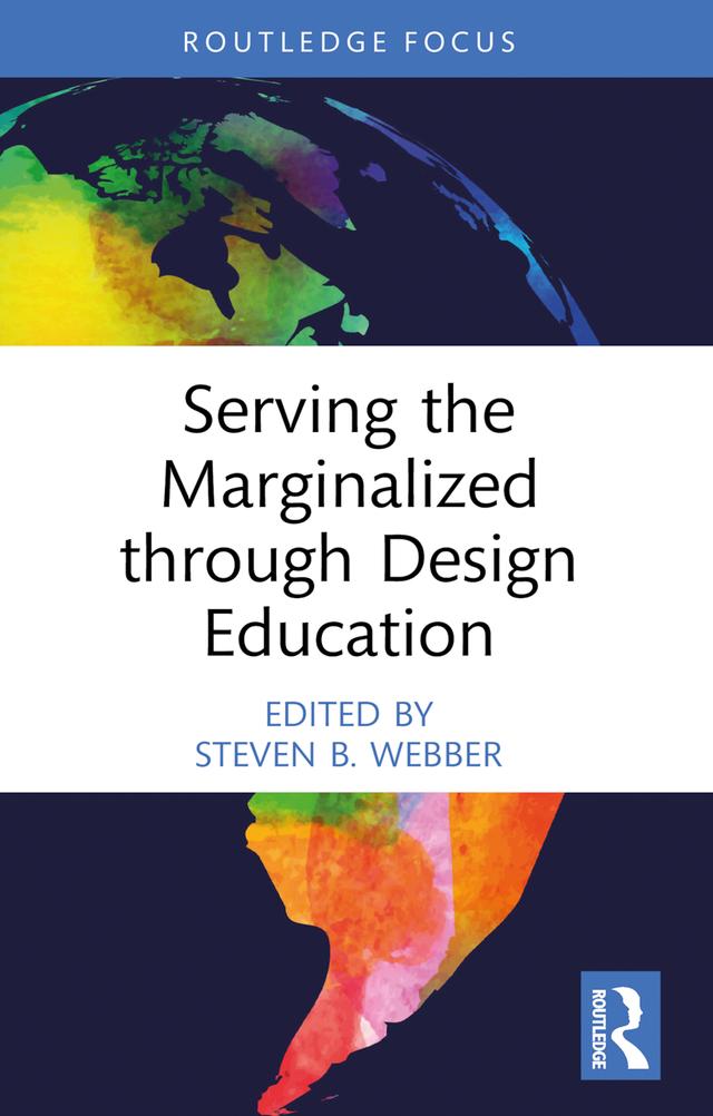 Serving the Marginalized through Design Education by Steven B. Webber
