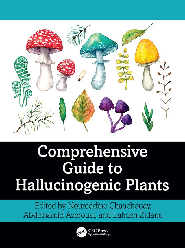 Comprehensive Guide to Hallucinogenic Plants by Abdelhamid Azeroual, Lahcen Zidane, Noureddine Chaachouay