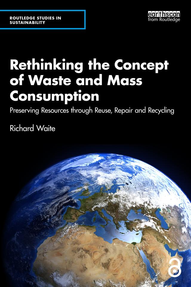 Rethinking the Concept of Waste and Mass Consumption by Richard Waite