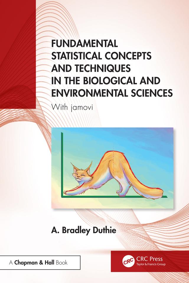 Fundamental Statistical Concepts and Techniques in the Biological and Environmental Sciences by A. Bradley Duthie