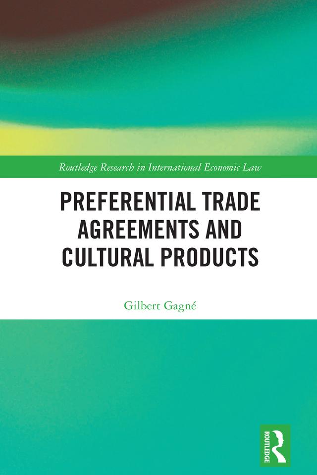 Preferential Trade Agreements and Cultural Products by Gilbert Gagné