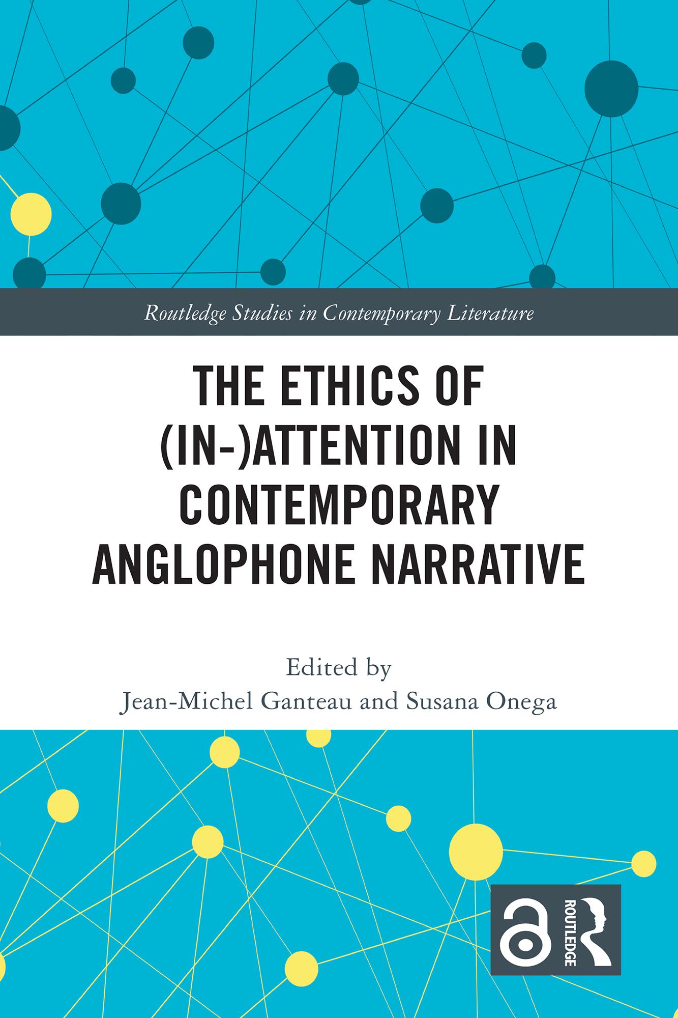 The Ethics of (In-)Attention in Contemporary Anglophone Narrative