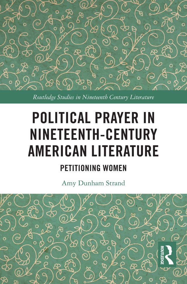 Political Prayer in Nineteenth-Century American Literature by Amy Dunham Strand