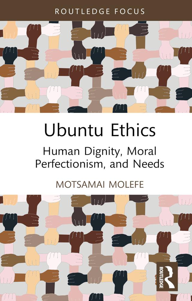 Ubuntu Ethics by Motsamai Molefe