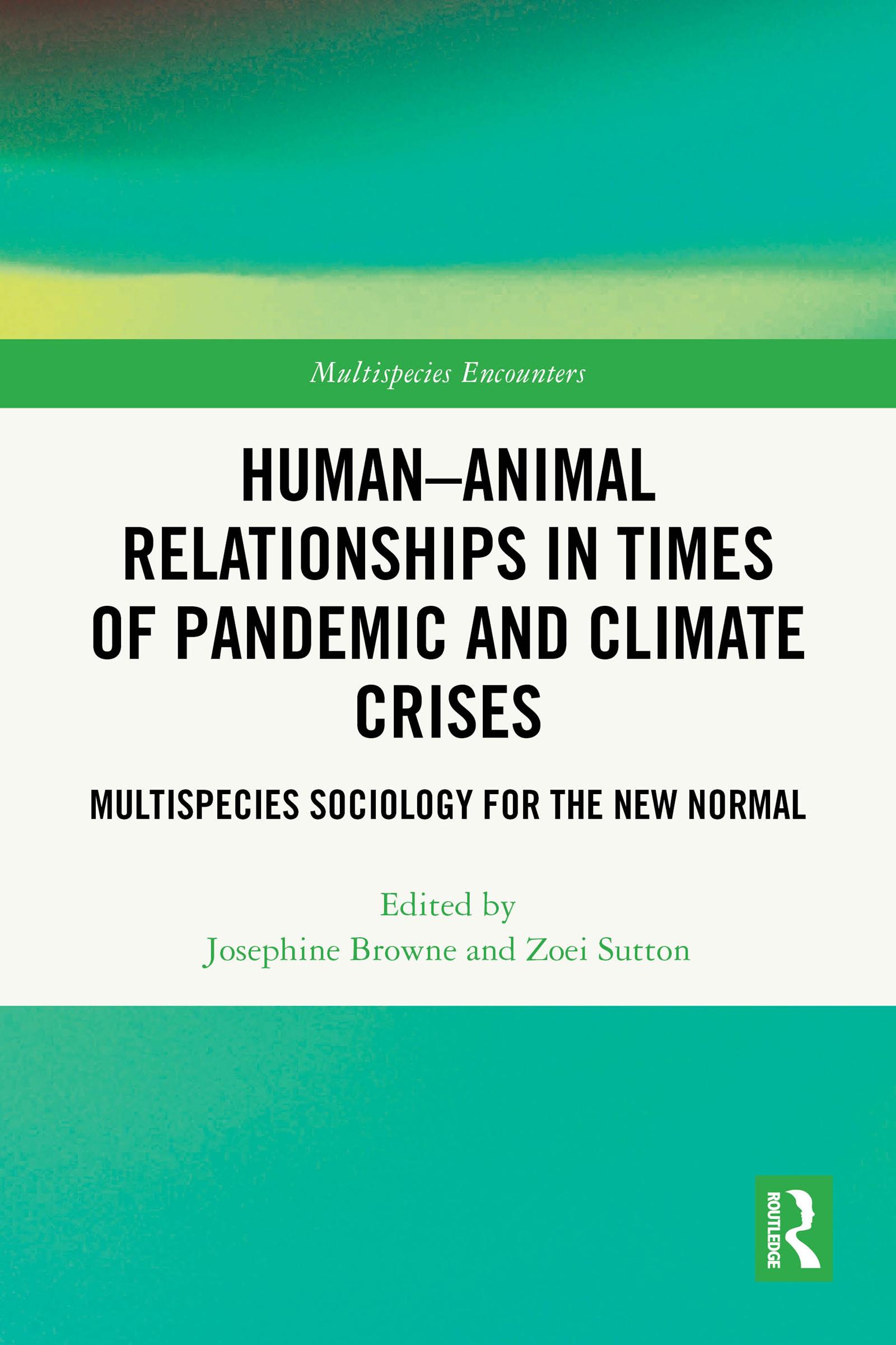 Human-Animal Relationships in Times of Pandemic and Climate Crisis