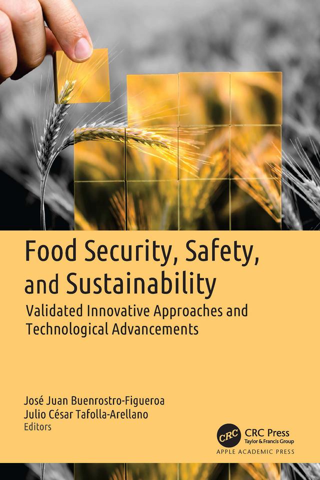 Food Security, Safety, and Sustainability by Jose Juan Buenrostro-Figueroa, Julio César Tafolla-Arellano