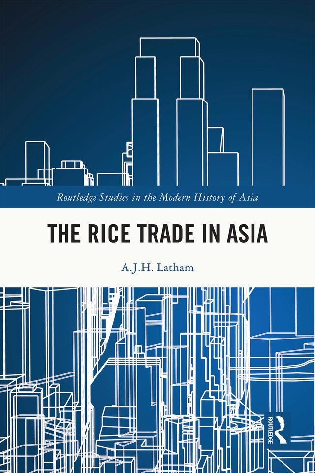 The Rice Trade in Asia by A. J. H. Latham