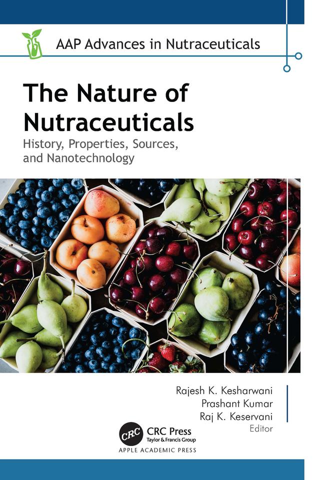 The Nature of Nutraceuticals by Prashant Kumar, Rajesh K. Kesharwani, Raj K. Keservani