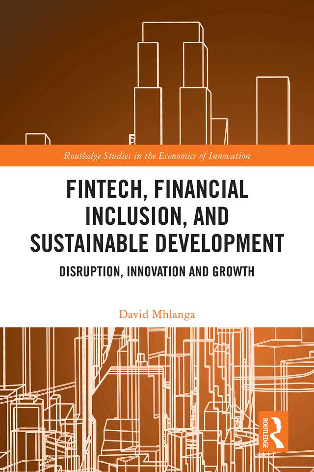 FinTech, Financial Inclusion, and Sustainable Development by David Mhlanga