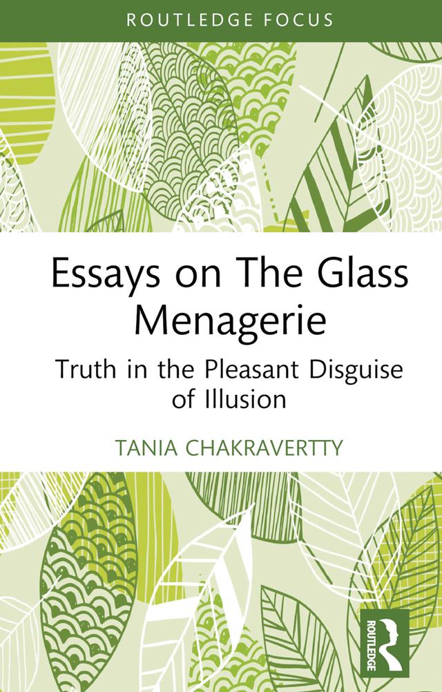 Essays on The Glass Menagerie by Tania Chakravertty