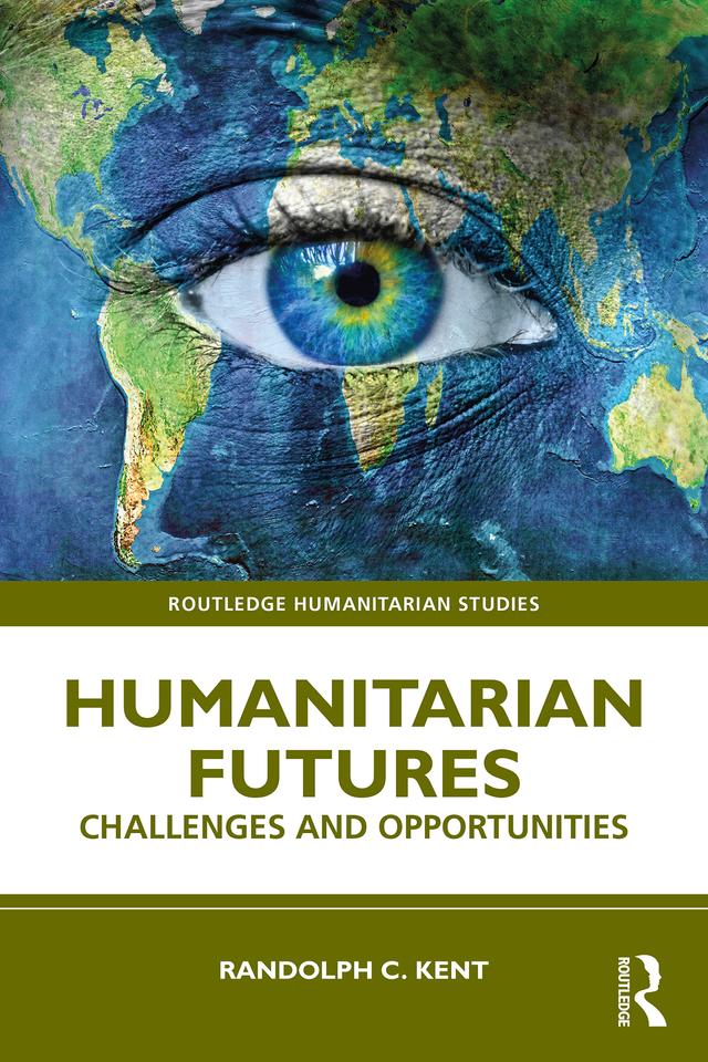 Humanitarian Futures by Randolph C. Kent