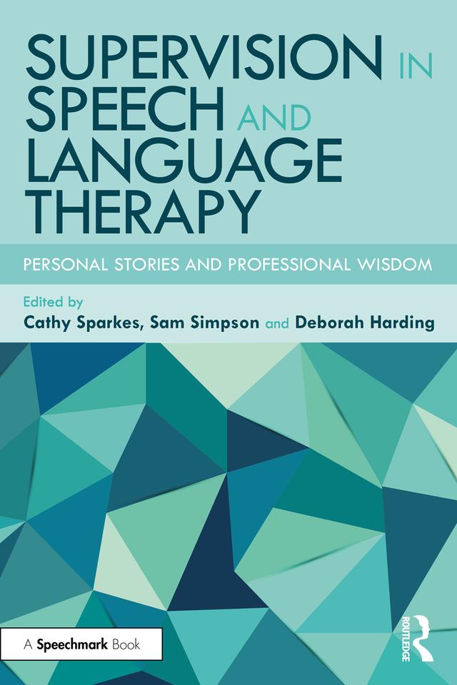 Supervision in Speech and Language Therapy by Cathy Sparkes, Deborah Harding, Sam Simpson