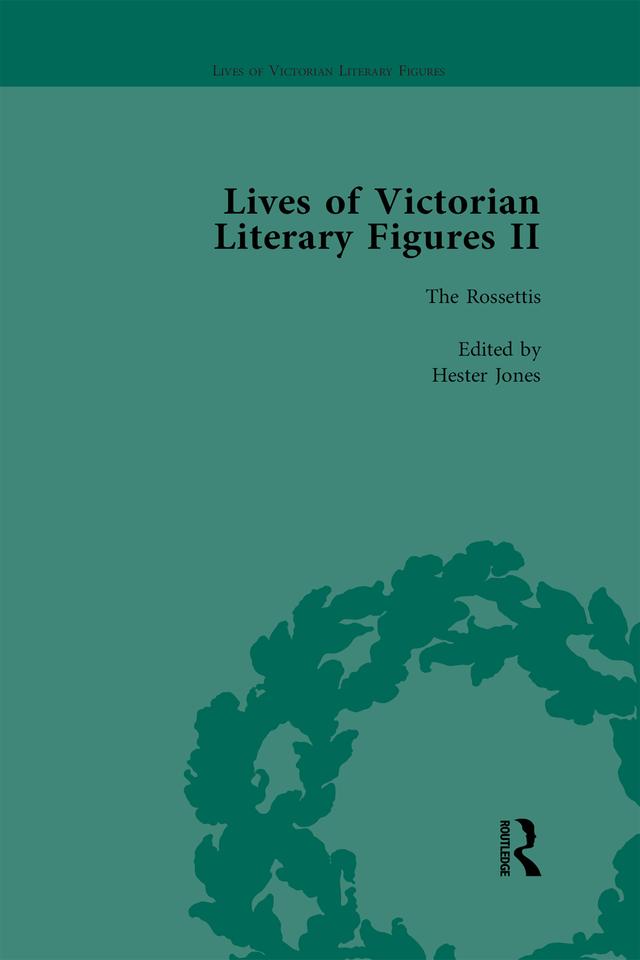 Lives of Victorian Literary Figures, Part II, Volume 3 by Hester Jones