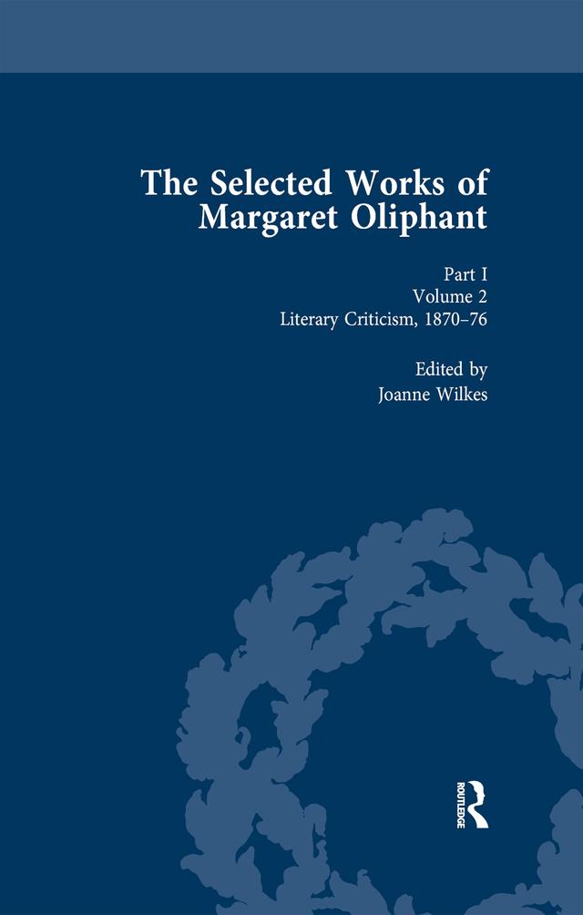 The Selected Works of Margaret Oliphant, Part I Volume 2 by Joanne Wilkes