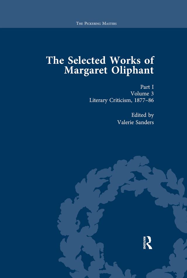 The Selected Works of Margaret Oliphant, Part I Volume 3 by Valerie Sanders