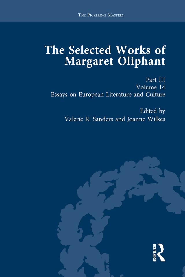 The Selected Works of Margaret Oliphant, Part III Volume 14 by Joanne Wilkes, Valerie R Sanders