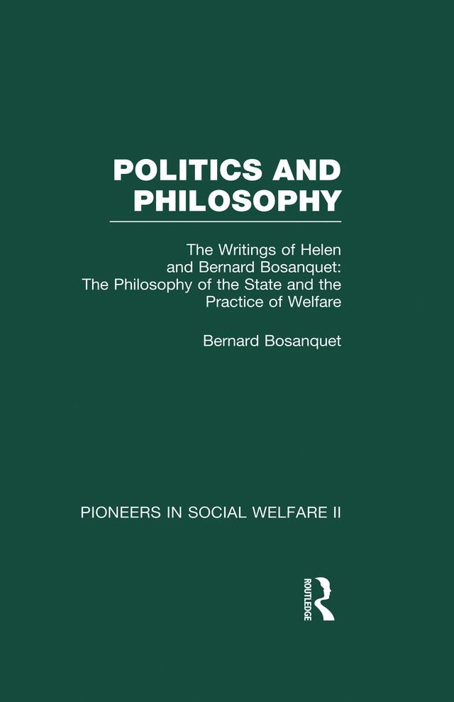 The Philosophy of the State and the Practice of Welfare by Bernard Bosanquet