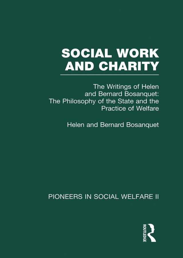 The Philosophy of the State and the Practice of Welfare by Bernard Bosanquet, Helen Bosanquet