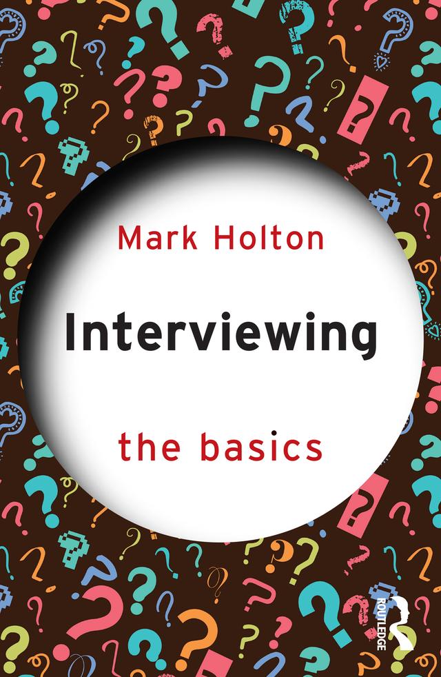 Interviewing: The Basics by Mark Holton