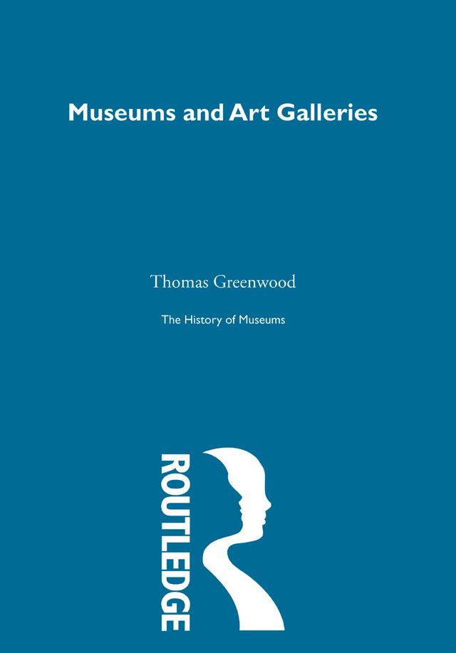 The History of Museums Vol 6 by Susan Pearce, Thomas Greenwood