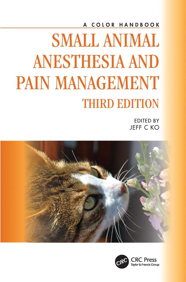 Small Animal Anesthesia and Pain Management by Jeff C. Ko