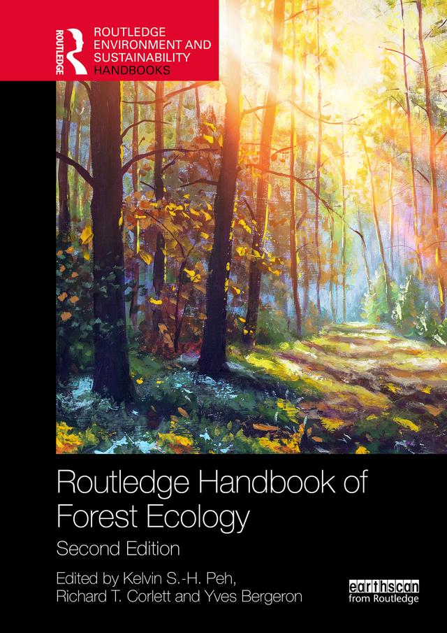 Routledge Handbook of Forest Ecology by Kelvin S.-H. Peh, Richard T. Corlett, Yves Bergeron