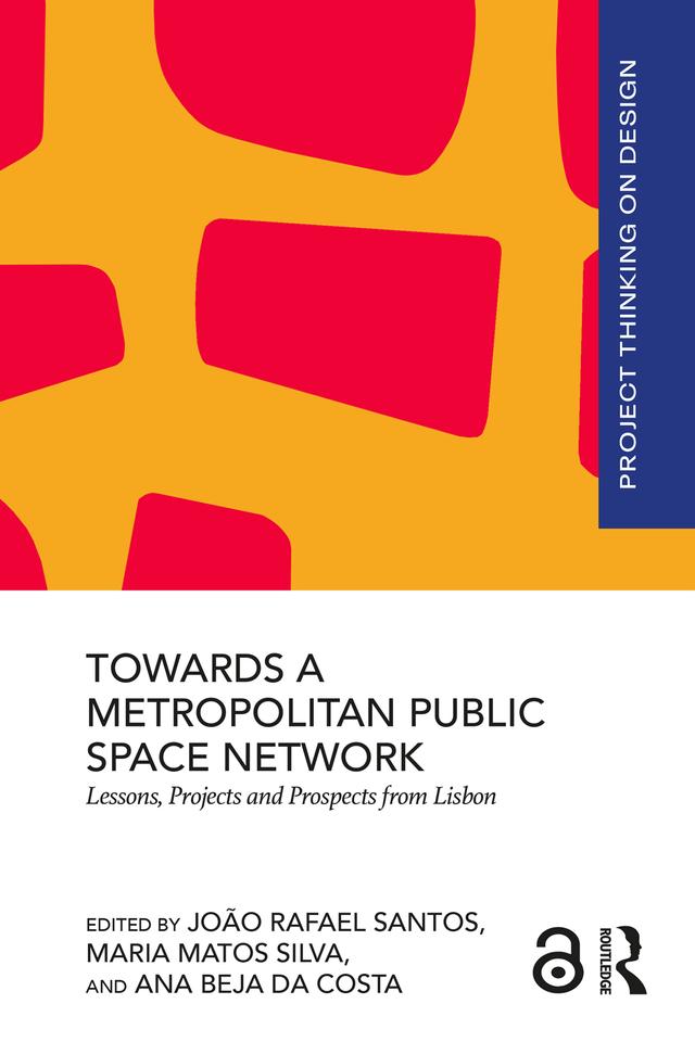 Towards a Metropolitan Public Space Network by Ana Beja da Costa, João Rafael Santos, Maria Matos Silva