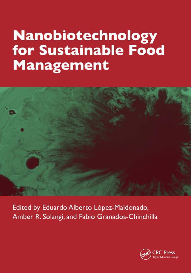 Nanobiotechnology for Sustainable Food Management by Amber R. Solangi, Eduardo Alberto López-Maldonado, Fabio Granados-Chinchilla