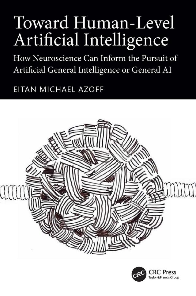 Toward Human-Level Artificial Intelligence by Eitan Michael Azoff