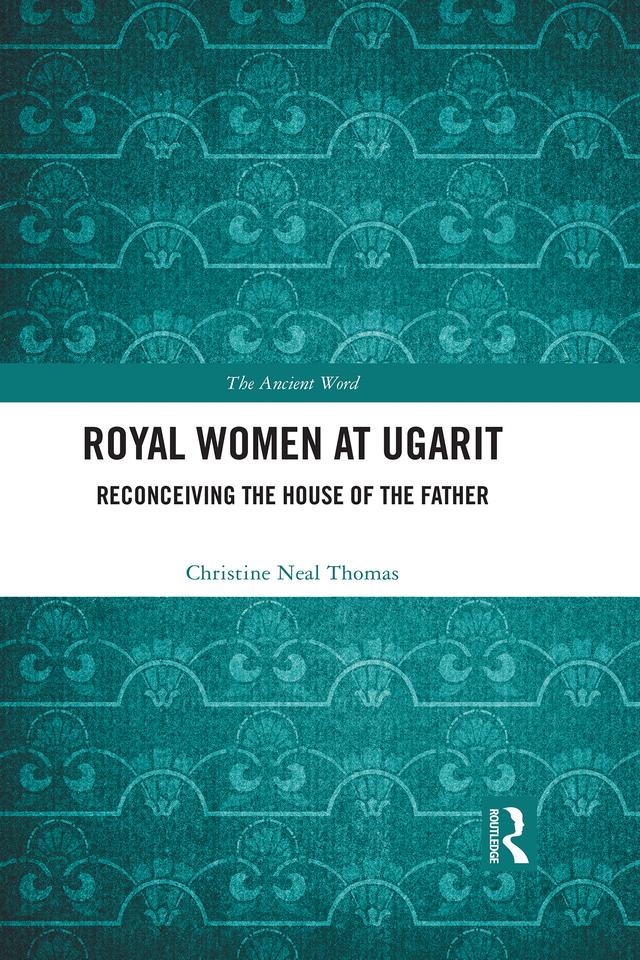 Royal Women at Ugarit by Christine Neal Thomas