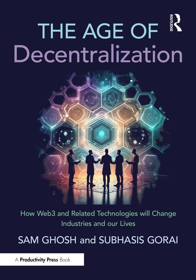 The Age of Decentralization by Sam Ghosh, Subhasis Gorai