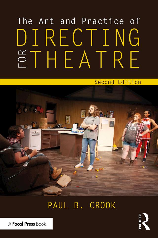 The Art and Practice of Directing for Theatre by Paul B. Crook